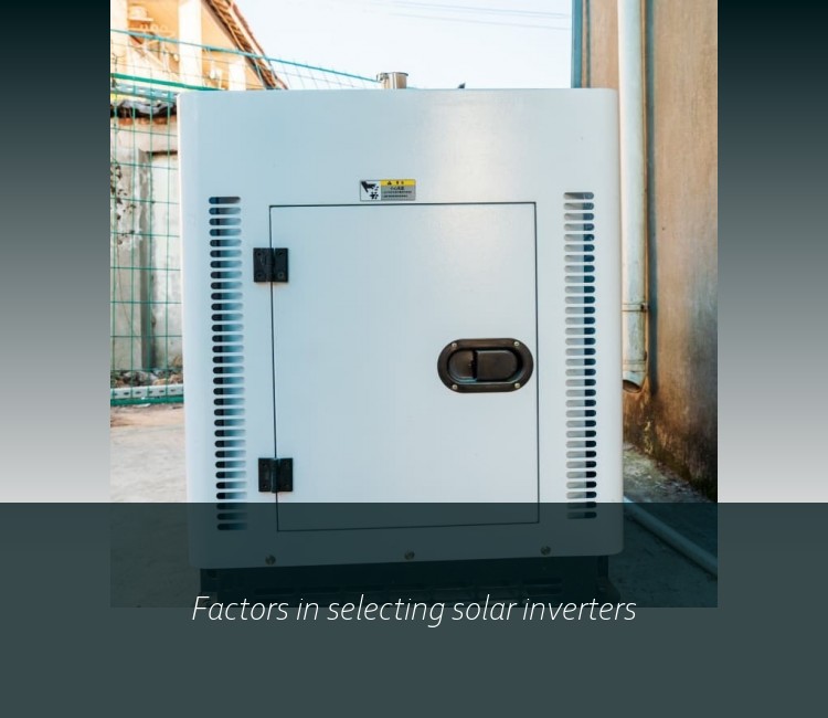Factors in selecting solar inverters