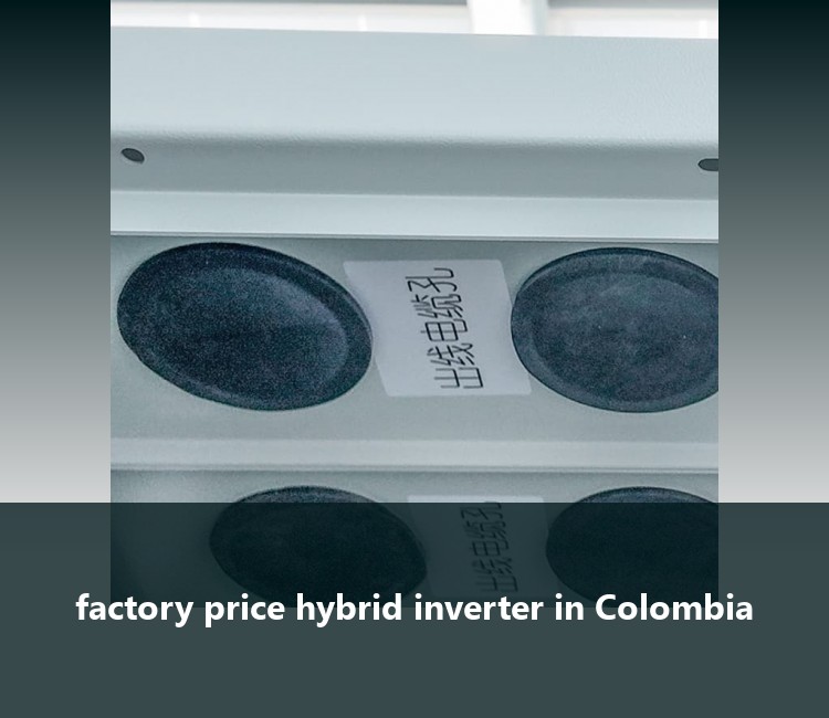 factory price hybrid inverter in Colombia