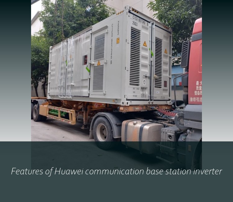 Features of Huawei communication base station inverter
