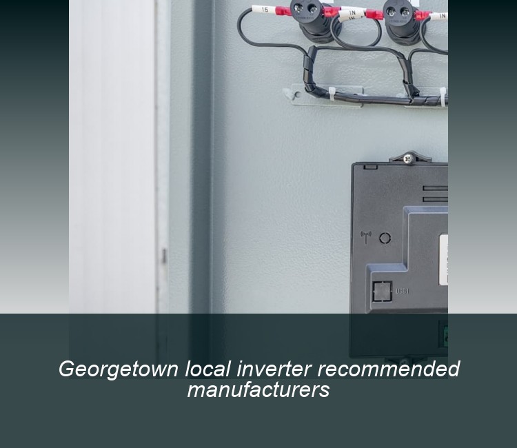 Georgetown local inverter recommended manufacturers