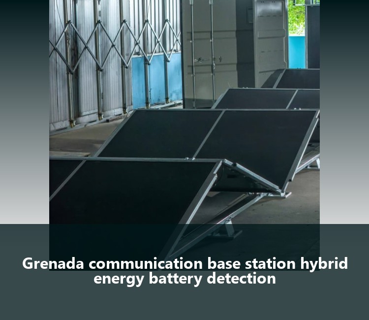 Grenada communication base station hybrid energy battery detection