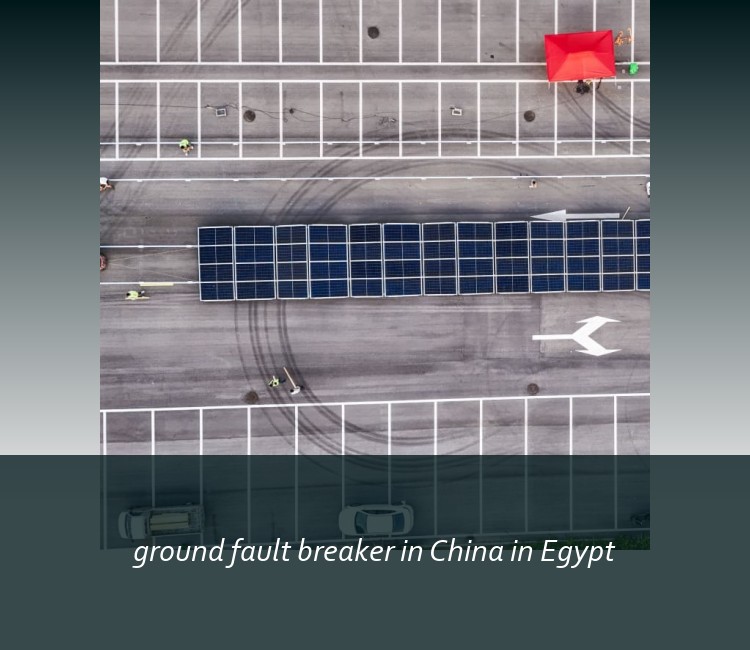 ground fault breaker in China in Egypt