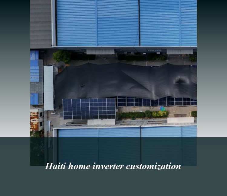 Haiti home inverter customization
