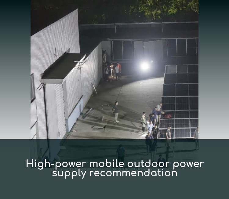 High-power mobile outdoor power supply recommendation