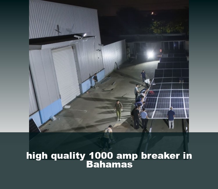 high quality 1000 amp breaker in Bahamas