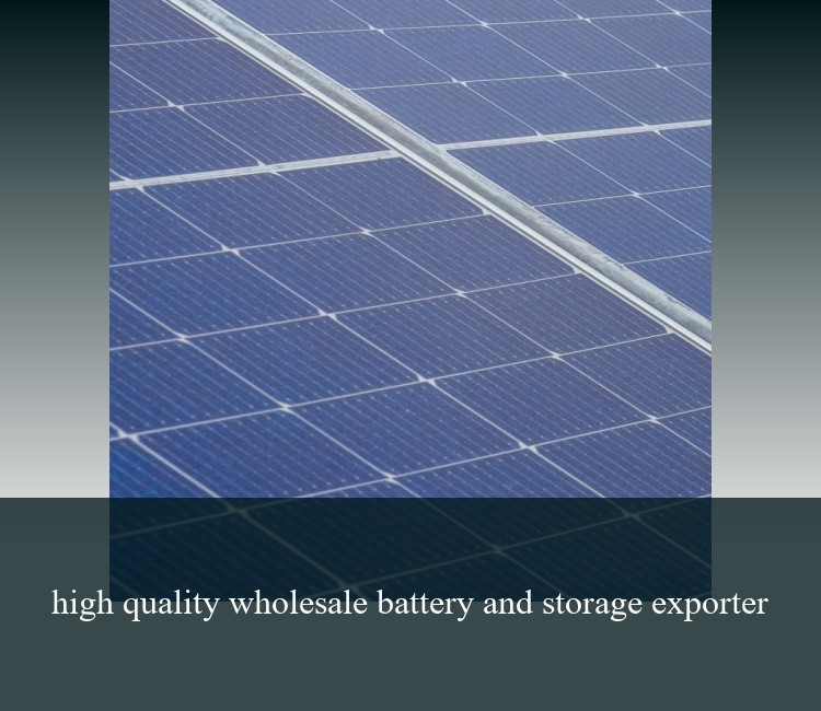 high quality wholesale battery and storage exporter