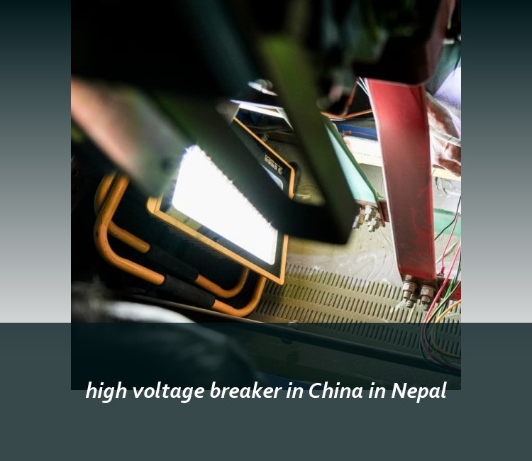 high voltage breaker in China in Nepal