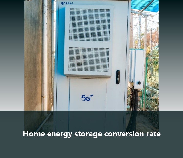 Home energy storage conversion rate