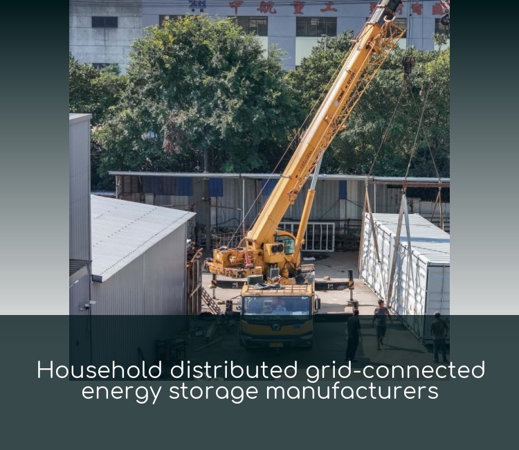 Household distributed grid-connected energy storage manufacturers