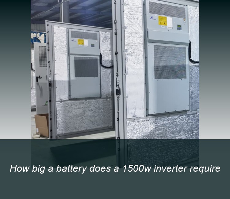 How big a battery does a 1500w inverter require