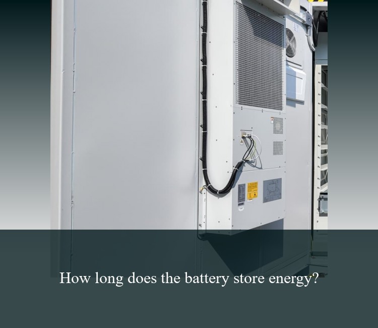 How long does the battery store energy?