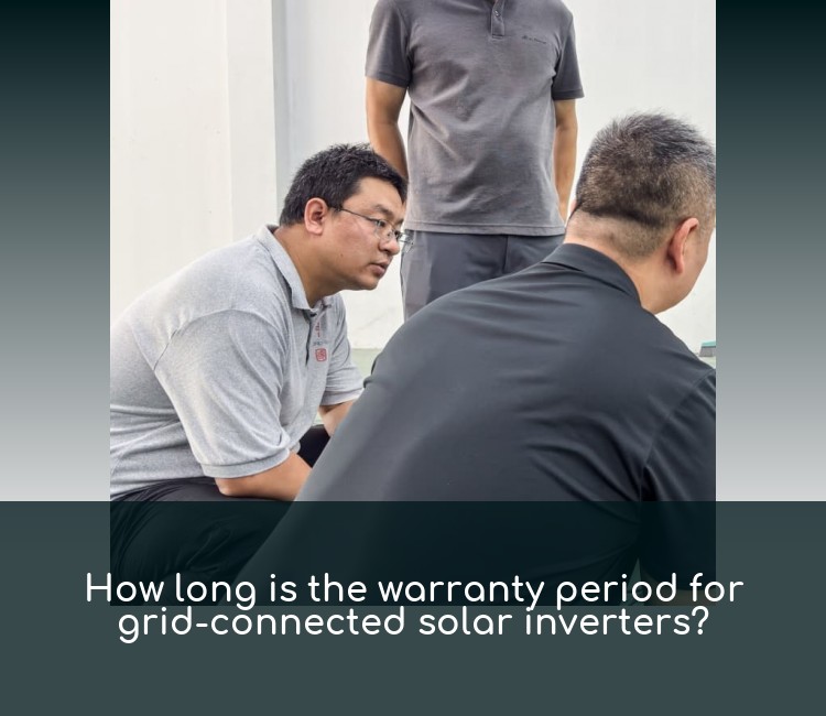 How long is the warranty period for grid-connected solar inverters?