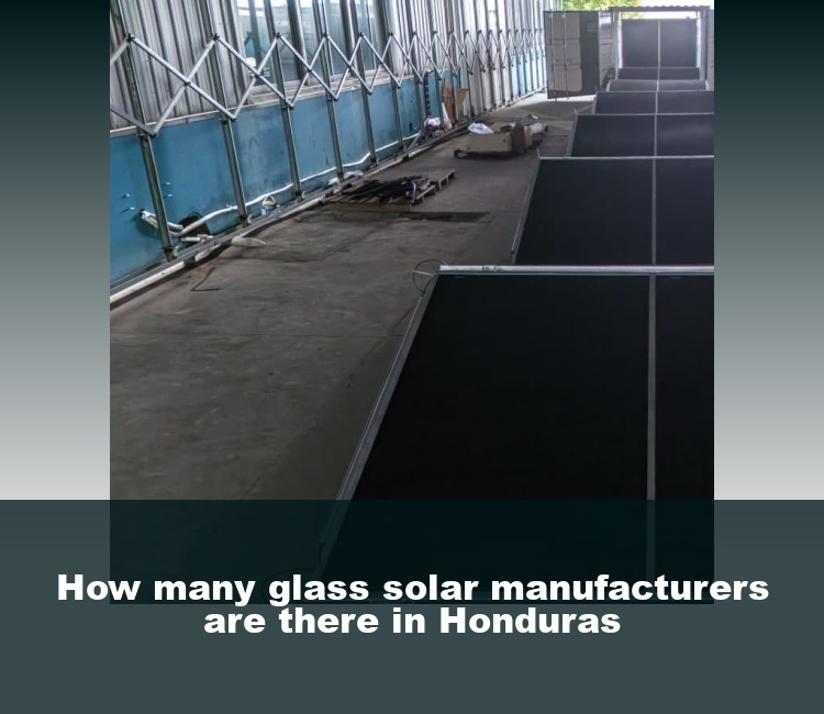 How many glass solar manufacturers are there in Honduras