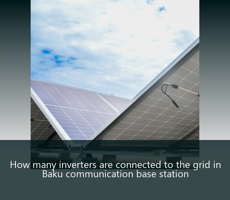 How many inverters are connected to the grid in Baku communication base station