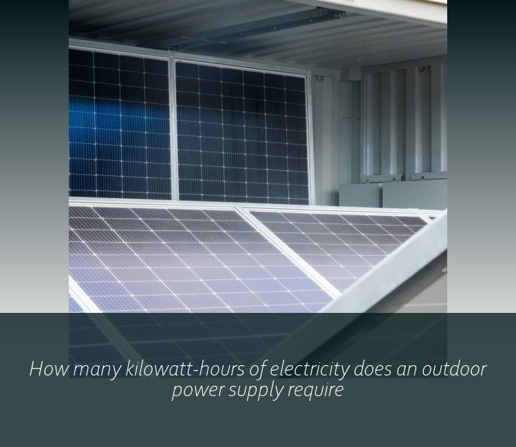 How many kilowatt-hours of electricity does an outdoor power supply require