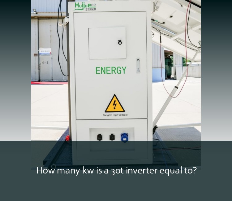 How many kw is a 30t inverter equal to?