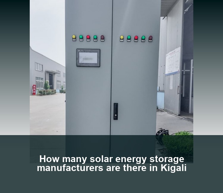 How many solar energy storage manufacturers are there in Kigali