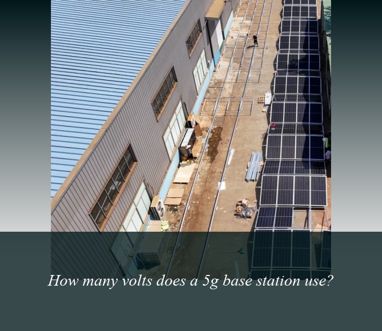 How many volts does a 5g base station use?