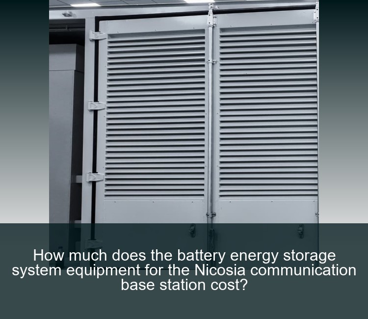 How much does the battery energy storage system equipment for the Nicosia communication base station cost?