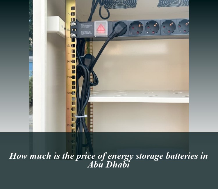 How much is the price of energy storage batteries in Abu Dhabi