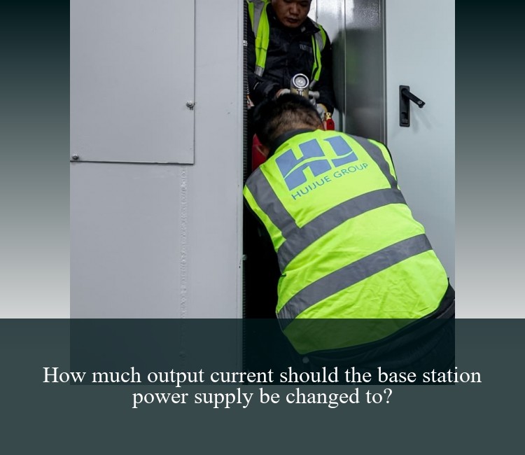 How much output current should the base station power supply be changed to?