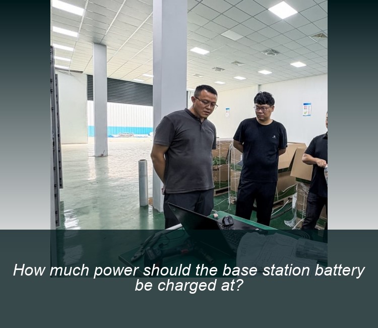 How much power should the base station battery be charged at?