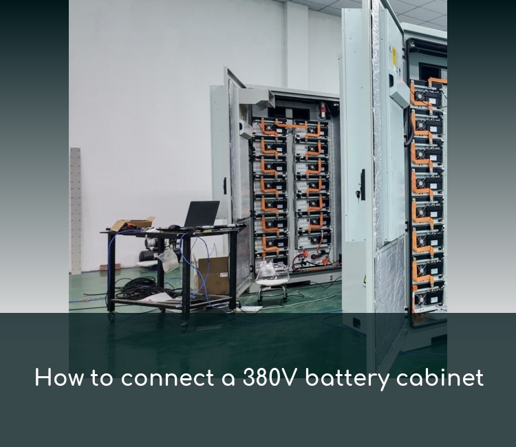 How to connect a 380V battery cabinet