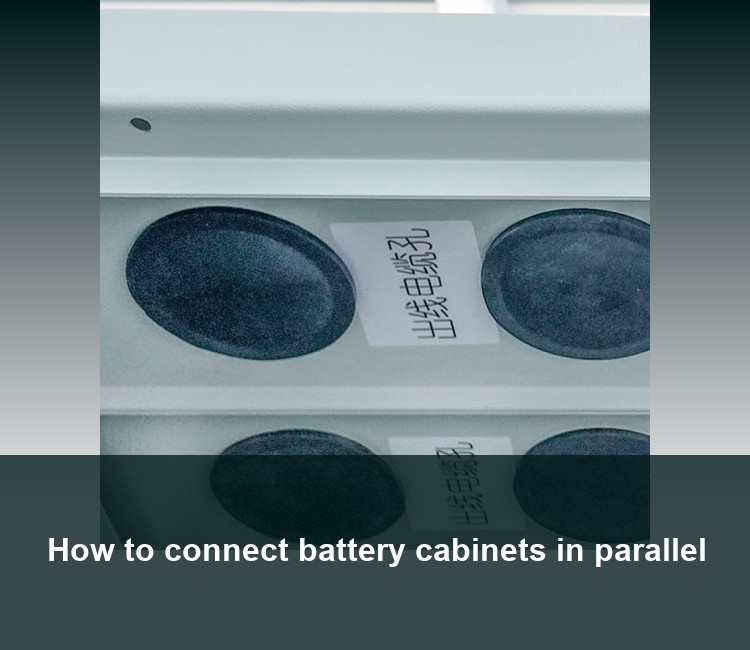 How to connect battery cabinets in parallel
