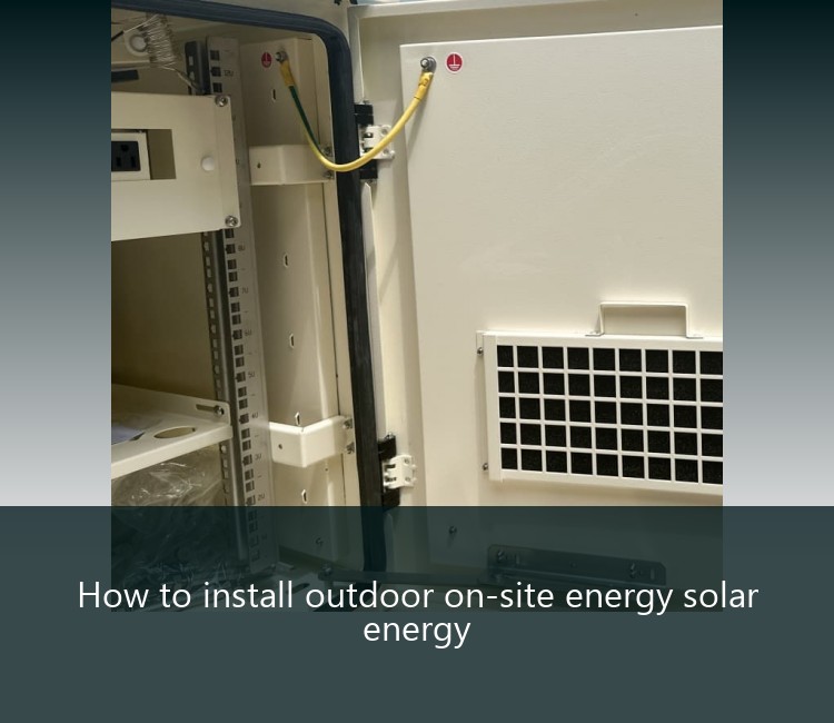 How to install outdoor on-site energy solar energy