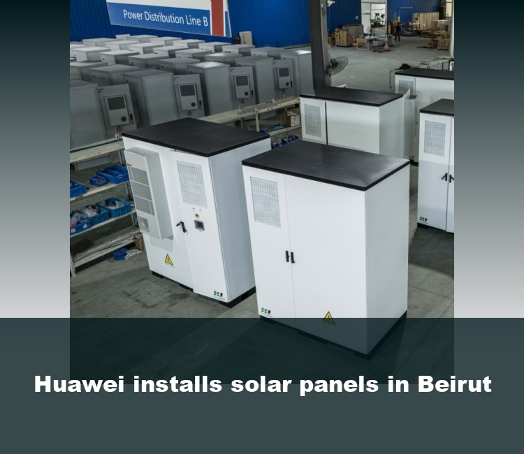 Huawei installs solar panels in Beirut