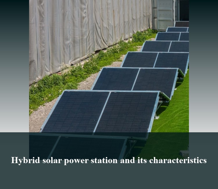 Hybrid solar power station and its characteristics