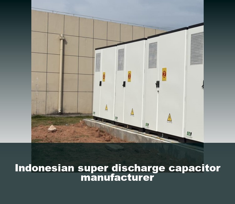 Indonesian super discharge capacitor manufacturer