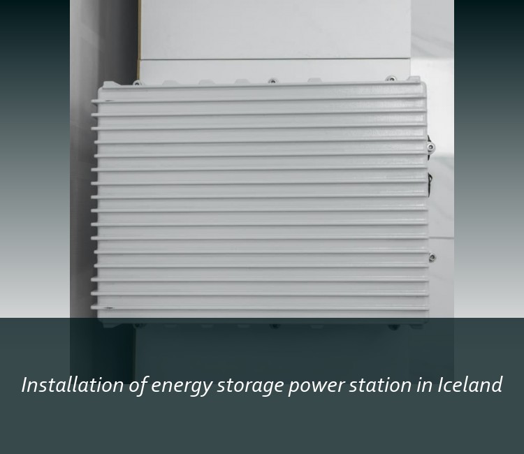 Installation of energy storage power station in Iceland