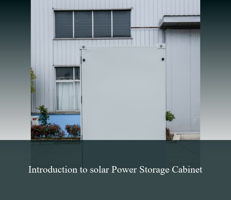Introduction to solar Power Storage Cabinet