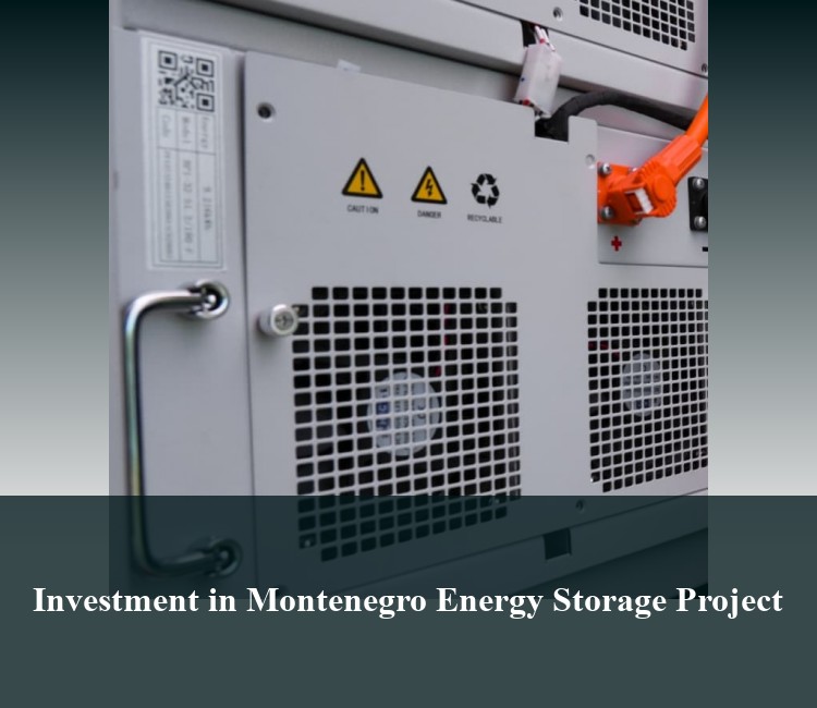 Investment in Montenegro Energy Storage Project