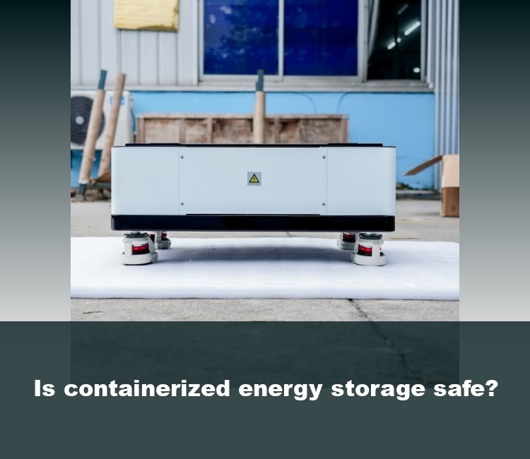 Is containerized energy storage safe?