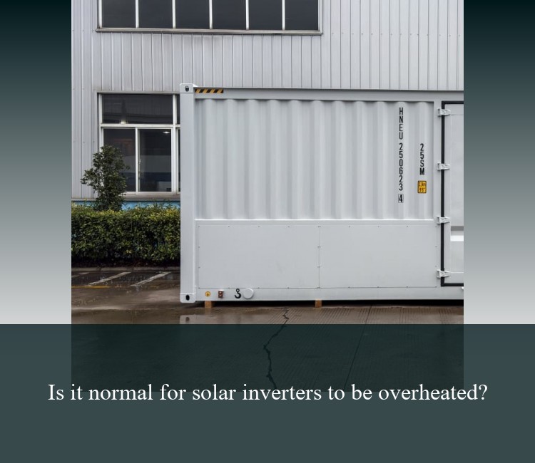 Is it normal for solar inverters to be overheated?