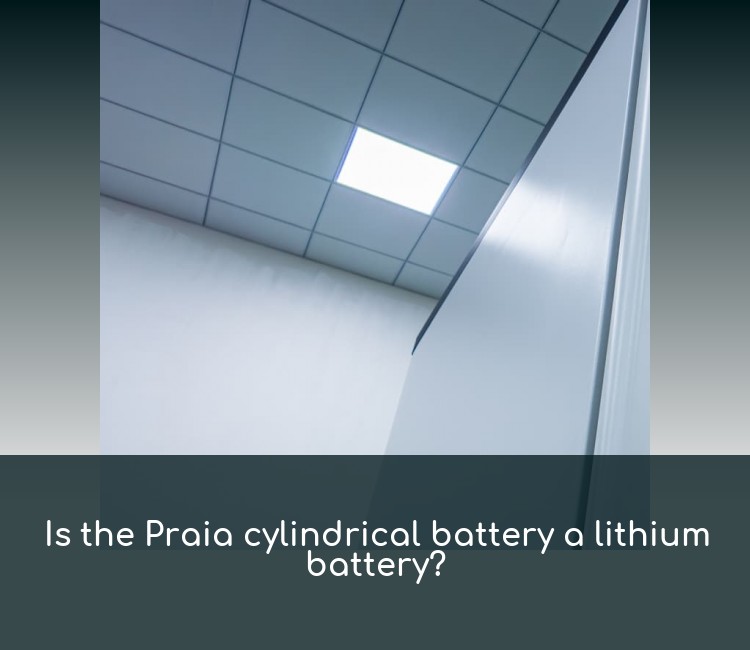 Is the Praia cylindrical battery a lithium battery?