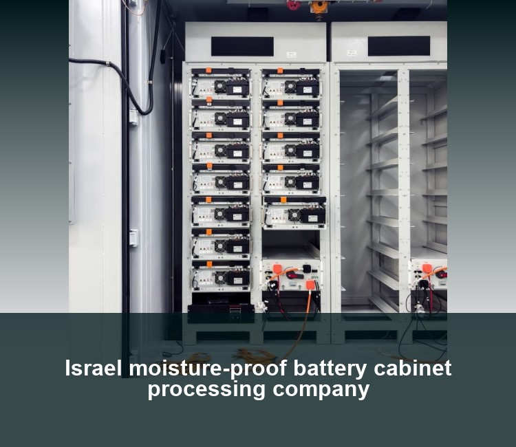 Israel moisture-proof battery cabinet processing company