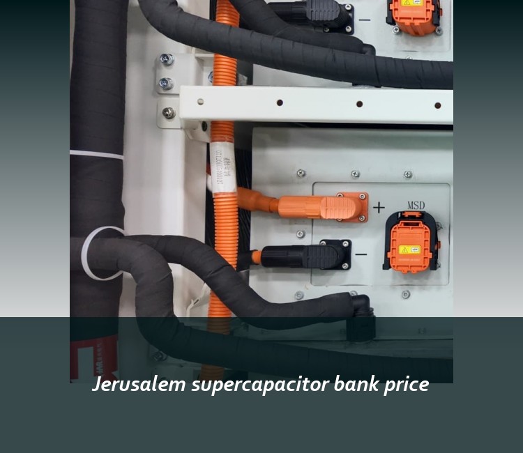 Jerusalem supercapacitor bank price
