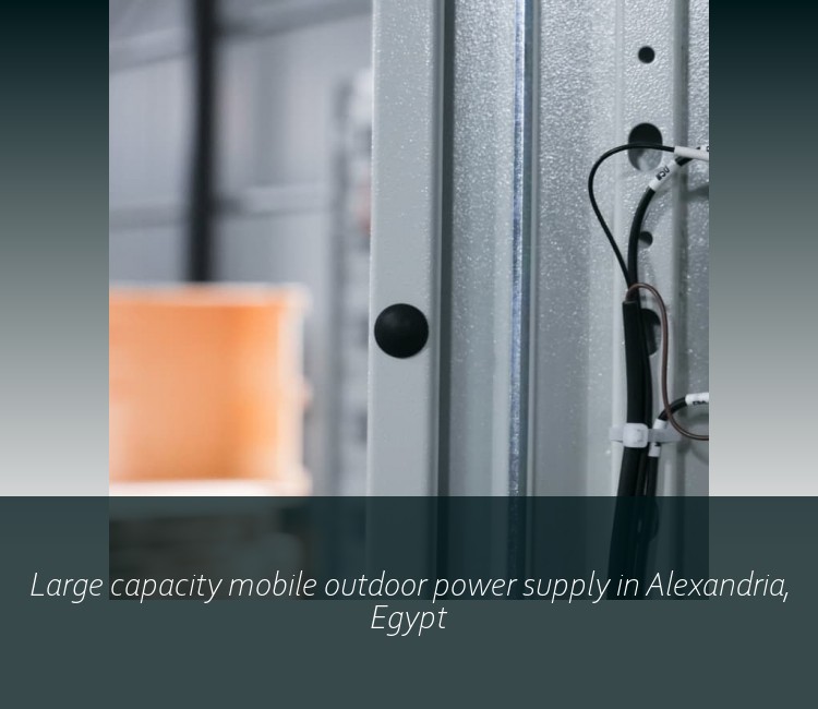 Large capacity mobile outdoor power supply in Alexandria, Egypt