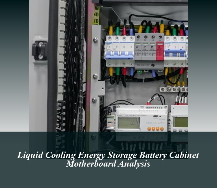 Liquid Cooling Energy Storage Battery Cabinet Motherboard Analysis