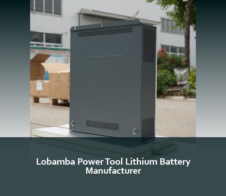 Lobamba Power Tool Lithium Battery Manufacturer