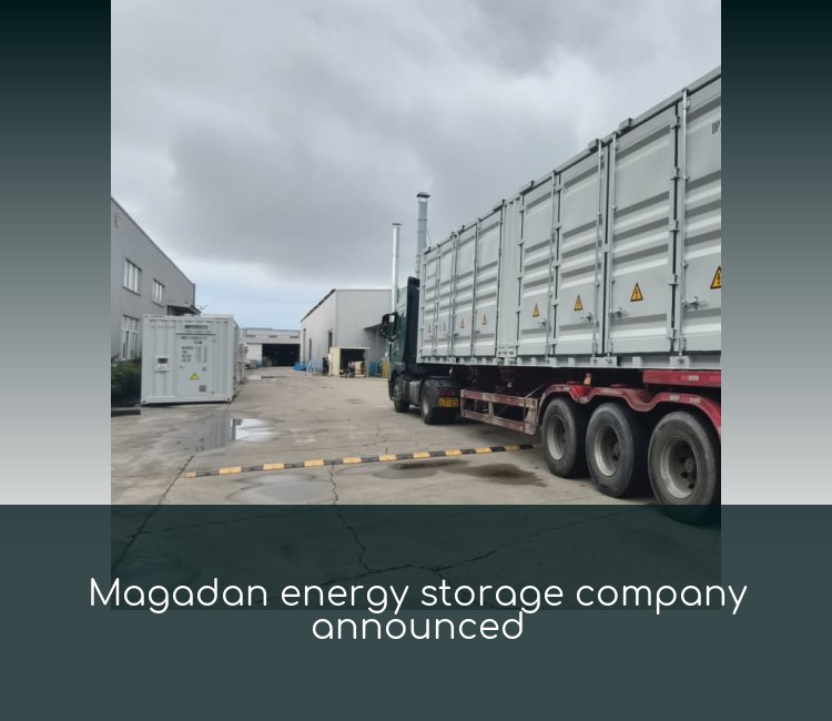 Magadan energy storage company announced