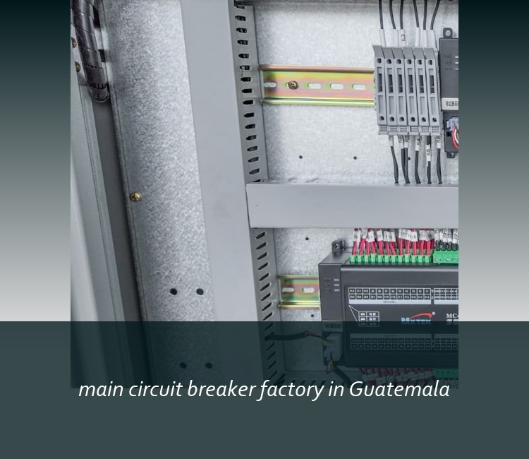 main circuit breaker factory in Guatemala