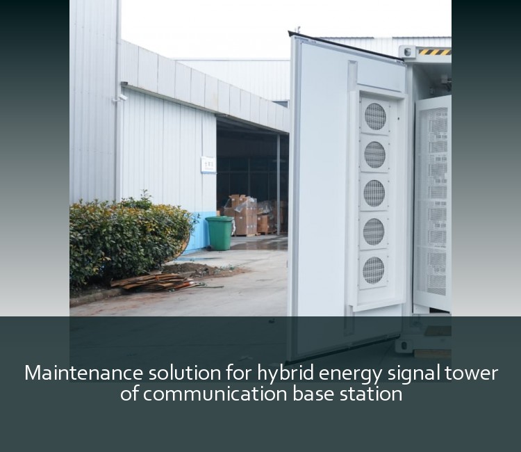 Maintenance solution for hybrid energy signal tower of communication base station
