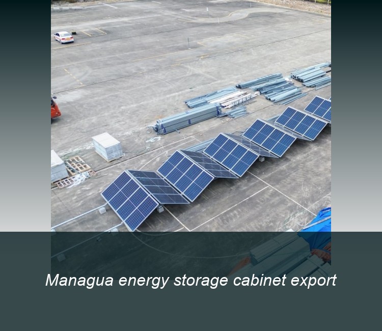Managua energy storage cabinet export