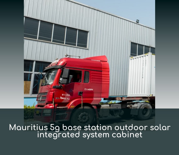 Mauritius 5g base station outdoor solar integrated system cabinet