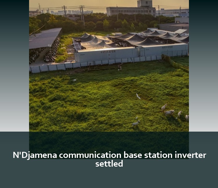 N'Djamena communication base station inverter settled