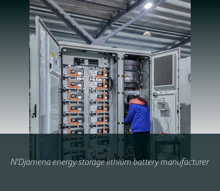 N'Djamena energy storage lithium battery manufacturer